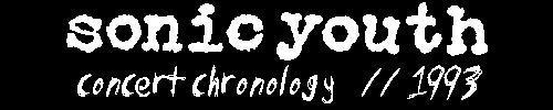 sonic youth concert chronology // 1993